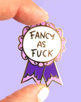 Fancy as F*ck Pin
