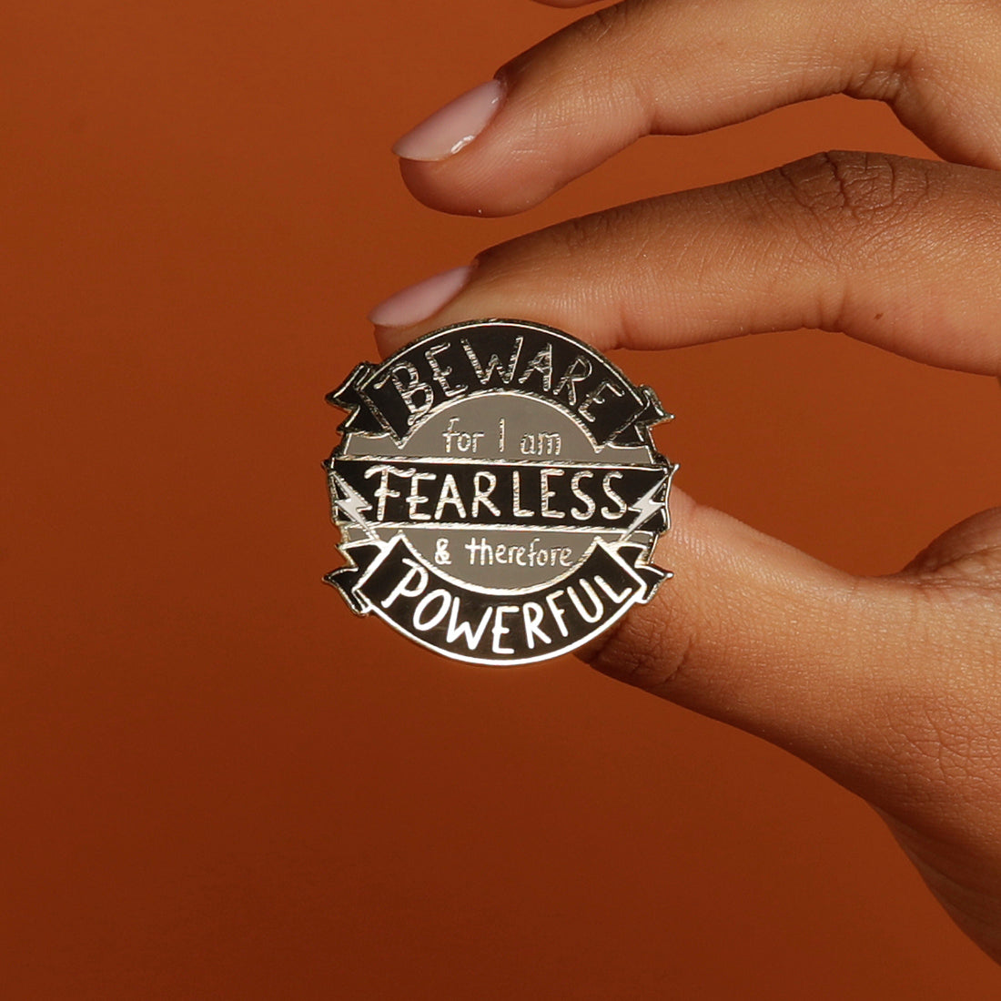Beware for I am fearless and therefore powerful Enamel pin
