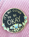 It's Going To Be Okay Pin