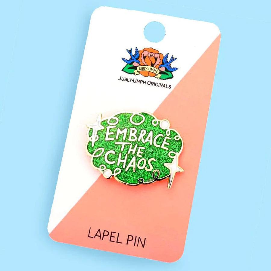 Embrace The Chaos - Lapel Pin