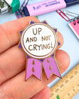 Up and Not Crying! - Lapel Pin