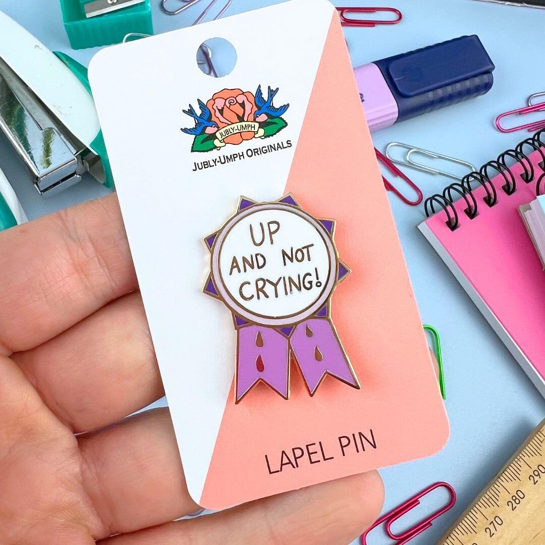 Up and Not Crying! - Lapel Pin