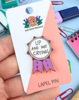 Up and Not Crying! - Lapel Pin