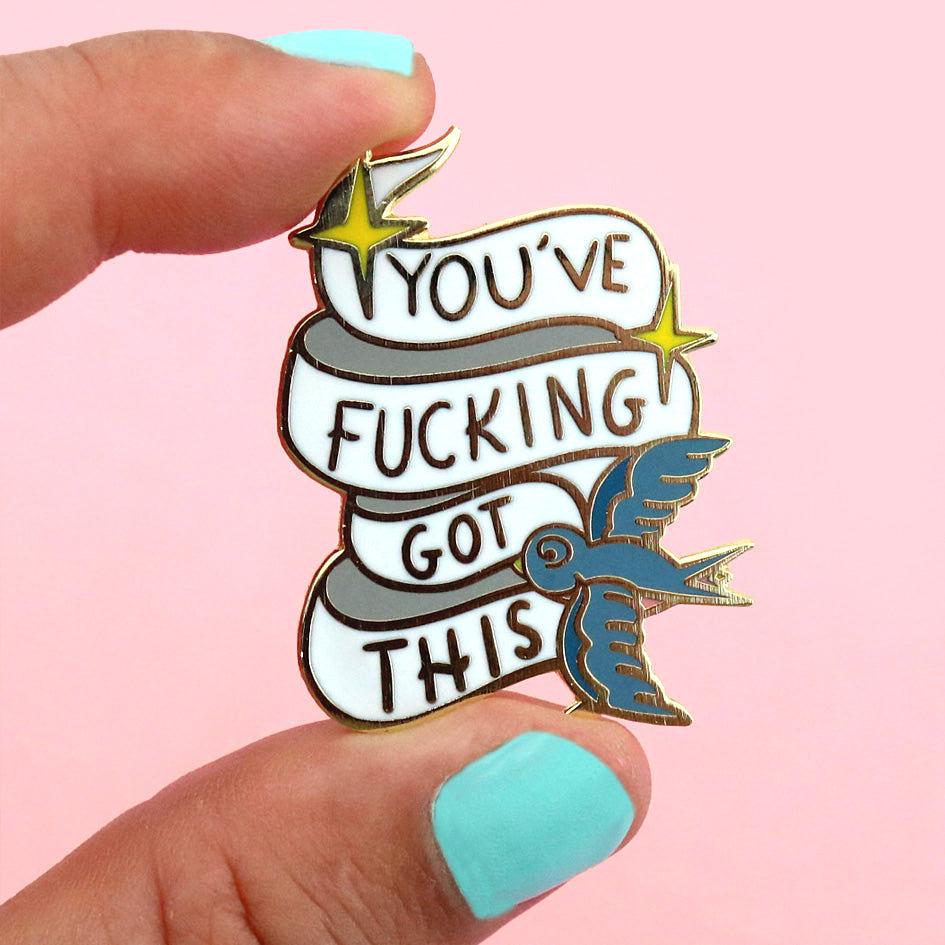 You’ve F*cking Got This - Lapel Pin