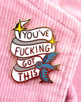 You’ve F*cking Got This - Lapel Pin