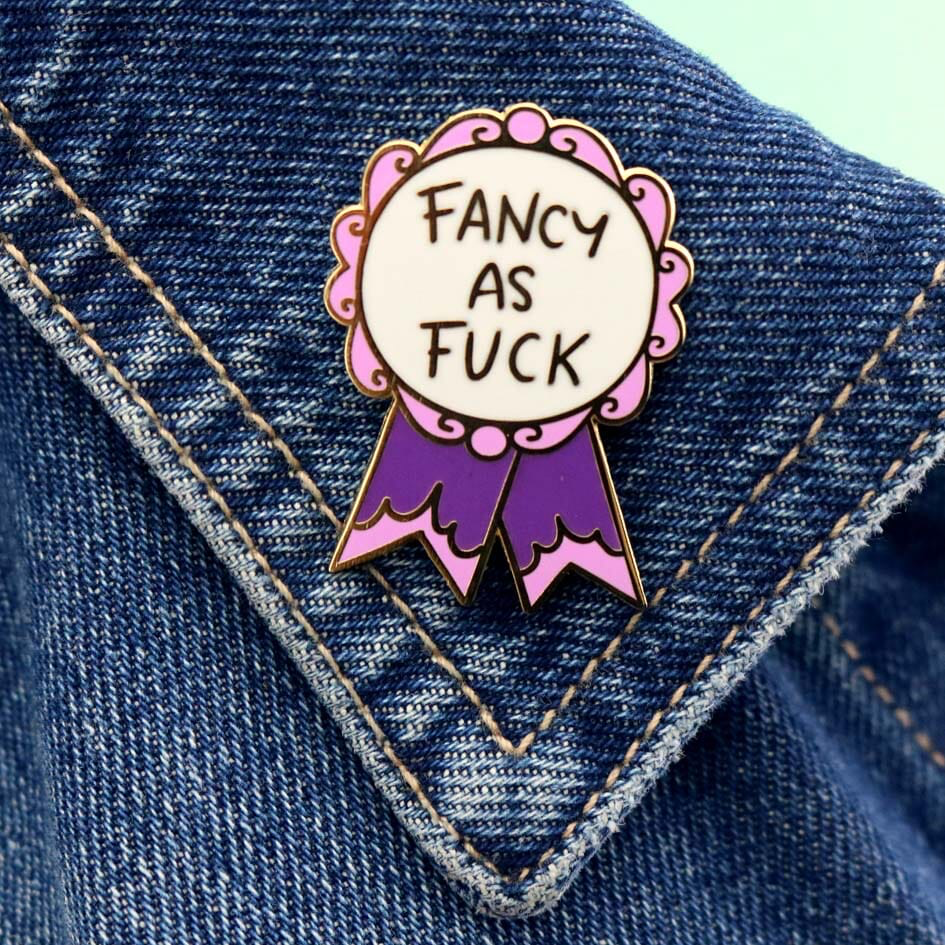 Fancy as F*ck Pin