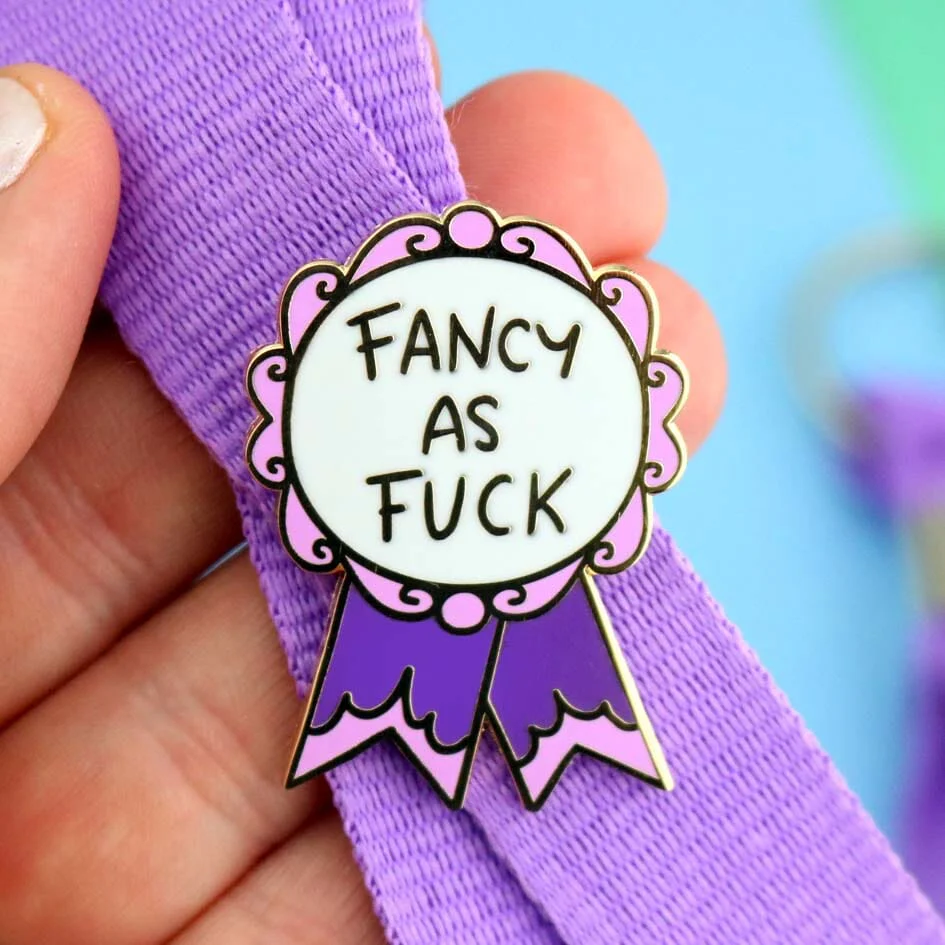 Fancy as F*ck Pin