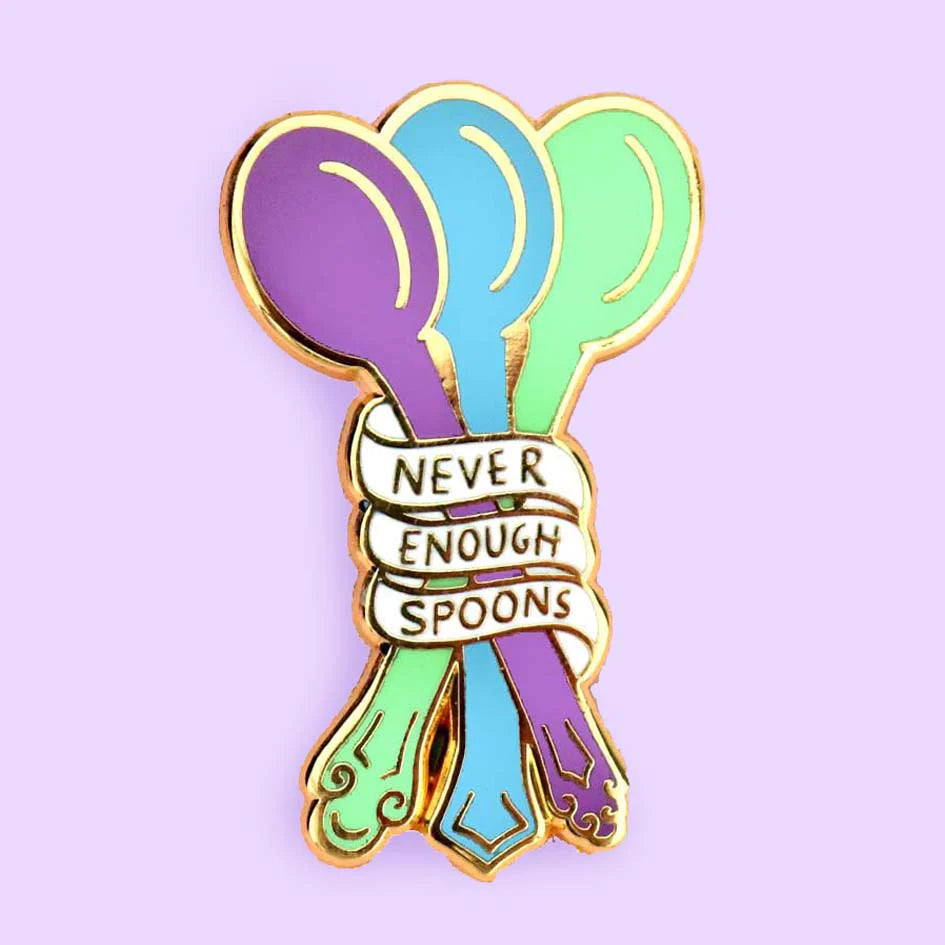 low on spoons, never enough spoons, lapel pin