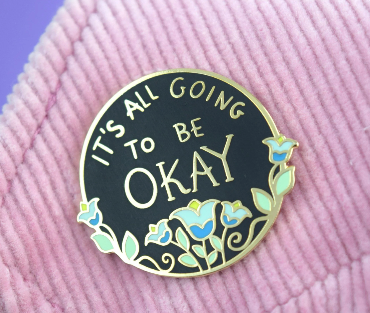 It&#39;s Going To Be Okay Pin